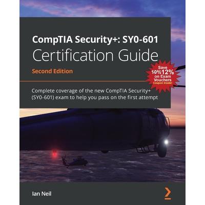 CompTIA Security+ SY0-601 Certification Guide - Second Edition