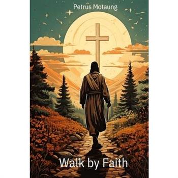 Walk by Faith