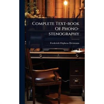 Complete Text-book Of Phono-stenography