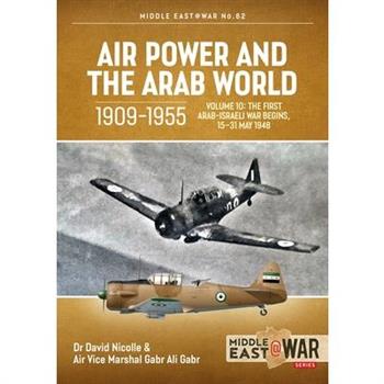 Air Power and the Arab World 1909-1955, Volume 10