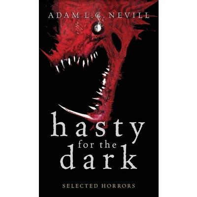 Hasty for the Dark