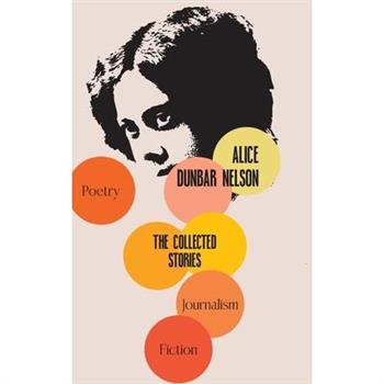 The Collected Stories of Alice Dunbar-Nelson
