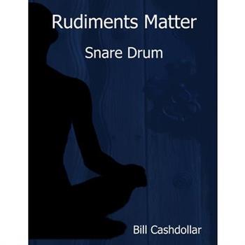 Rudiments Matter