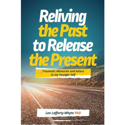 Reliving the Past to Release the Present