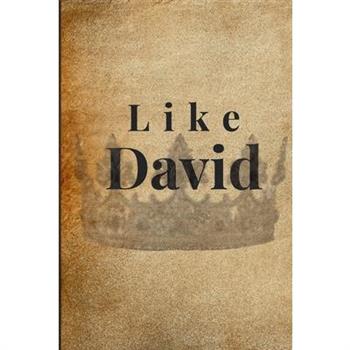 Like David