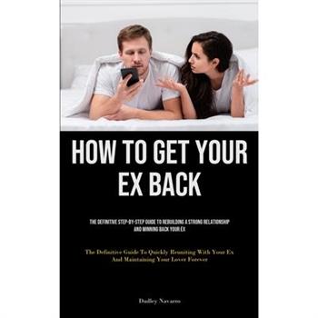 How to Get Your Ex Back