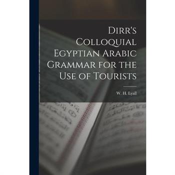 Dirr’s Colloquial Egyptian Arabic Grammar for the Use of Tourists