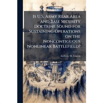 Is U.S. Army Rear Area and Base Security Doctrine Sound for Sustaining Operations on the Noncontiguous Nonlinear Battlefield?