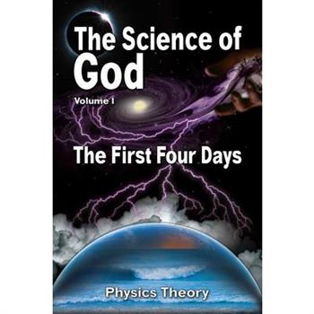 The Science Of God Volume 1