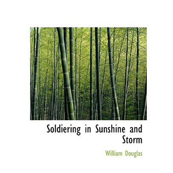 Soldiering in Sunshine and Storm