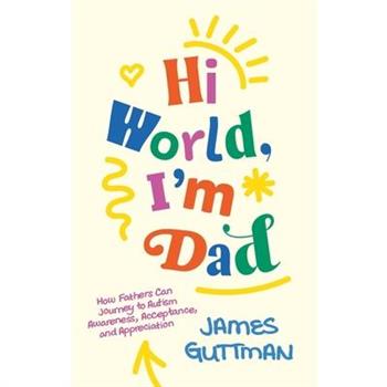 Hi World, I’m Dad