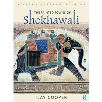 The Painted Towns of Shekhawati