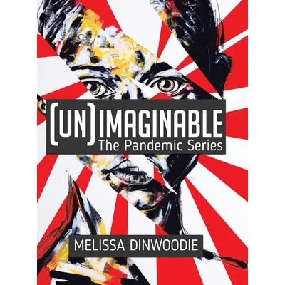 (UN)ImaginableThe Pandemic Series