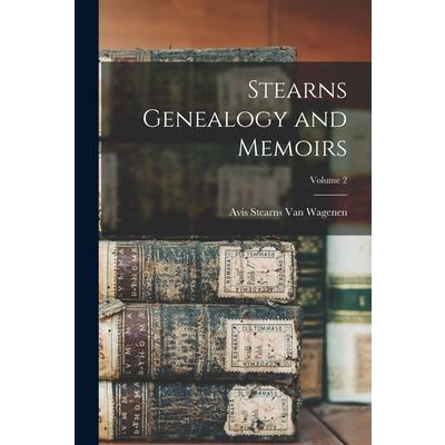 Stearns Genealogy and Memoirs; Volume 2