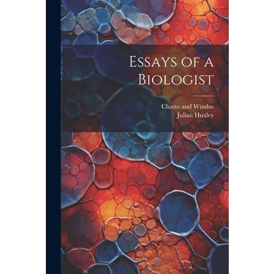 Essays of a Biologist