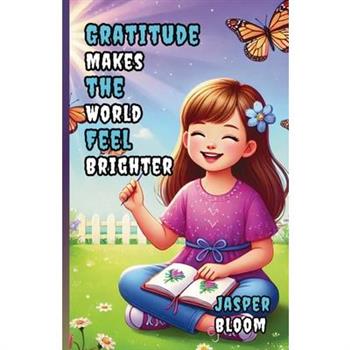 Gratitude Makes the World Feel Brighter