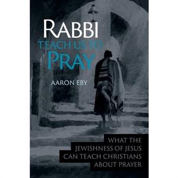Rabbi Teach Us To Pray