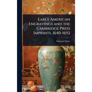 Early American Engravings and the Cambridge Press Imprints, 1640-1692