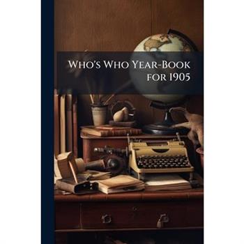 Who’s Who Year-Book for 1905