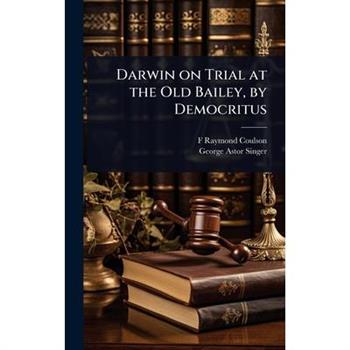 Darwin on Trial at the Old Bailey, by Democritus