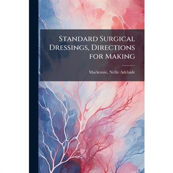 Standard Surgical Dressings, Directions for Making