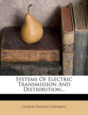 Systems of Electric Transmission and Distribution...