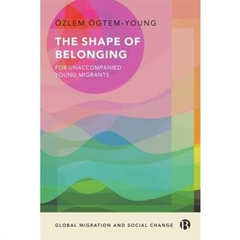 The Shape of Belonging for Unaccompanied Young Migrants