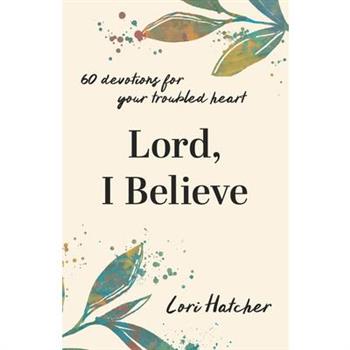 Lord, I Believe