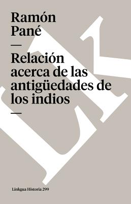 Relacion Acerca de las Antiguedades de los Indios / Relationship on the Antiquities of the