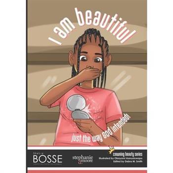 I Am Beautiful... Just the Way God Intended