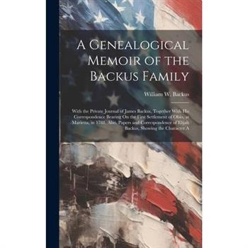 A Genealogical Memoir of the Backus Family