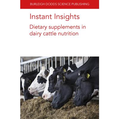 Instant Insights: Dietary Supplements in Dairy Cattle Nutrition