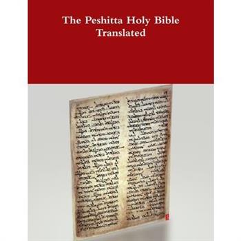 The Peshitta Holy Bible Translated