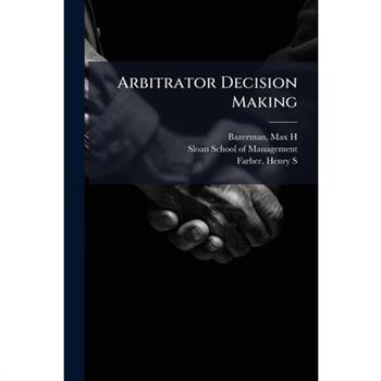Arbitrator Decision Making
