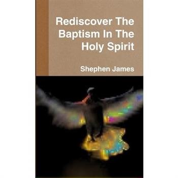 Rediscover The Baptism In The Holy Spirit