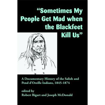 Sometimes My People Get Mad When the Blackfeet Kill Us