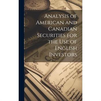 Analysis of American and Canadian Securities for the Use of English Investors