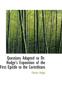 Questions Adapted to Dr. Hodge’s Exposition of the First Epistle to the Corinthians
