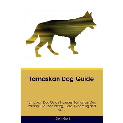 Tamaskan Dog Guide Tamaskan Dog Guide Includes