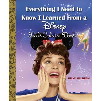 Everything I Need to Know I Learned from a Disney Little Golden Book