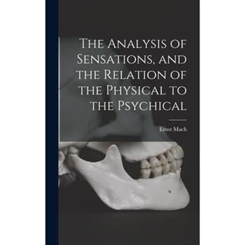 The Analysis of Sensations, and the Relation of the Physical to the Psychical