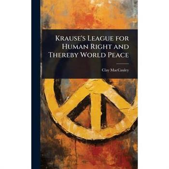 Krause’s League for Human Right and Thereby World Peace