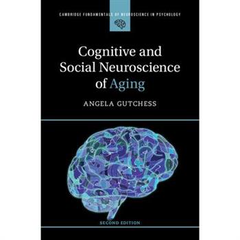 Cognitive and Social Neuroscience of Aging