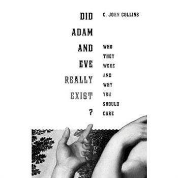 Did Adam and Eve Really Exist?