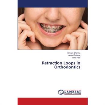 Retraction Loops in Orthodontics