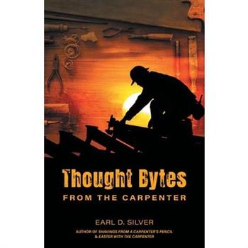 Thought Bytes From The Carpenter