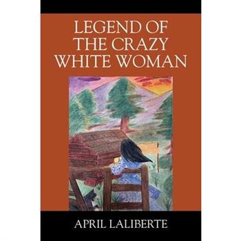 Legend of the Crazy White Woman