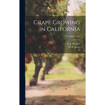 Grape Growing in California; E116 REV 1950
