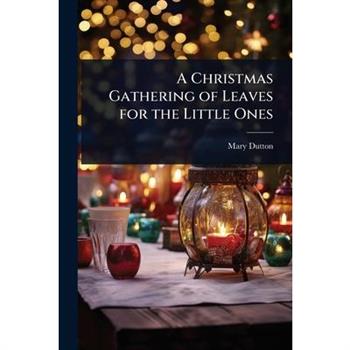 A Christmas Gathering of Leaves for the Little Ones
