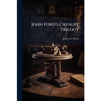 John Ford璽(TM)s Cavalry Trilogy